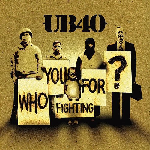 Who You Fighting For UB40