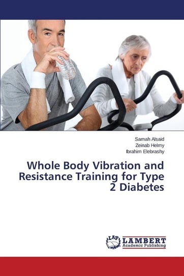 Whole Body Vibration and Resistance Training for Type 2 Diabetes Alsaid Samah