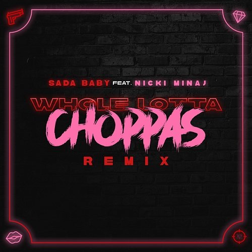 Whole Lotta Choppas Sada Baby feat. Nicki Minaj