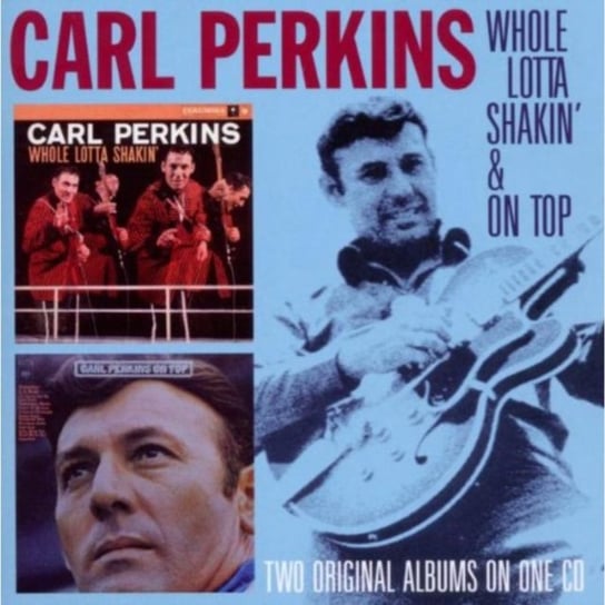 Whole Lotta Shaki'n & On Top Perkins Carl