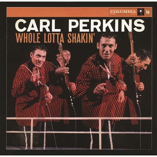 Whole Lotta Shakin' Carl Perkins