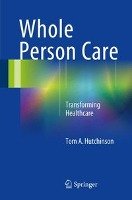 Whole Person Care Hutchinson Tom A.