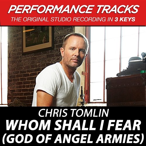 Whom Shall I Fear (God Of Angel Armies) EP Chris Tomlin