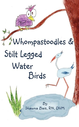 Whompastoodles & Stilt Legged Water Birds Bais Rn Dvm Shawna