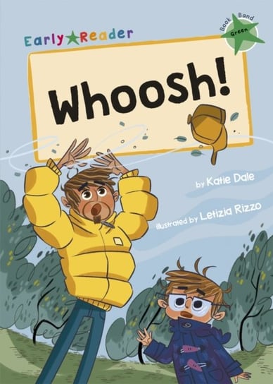 Whoosh!: (Green Early Reader) Dale Katie