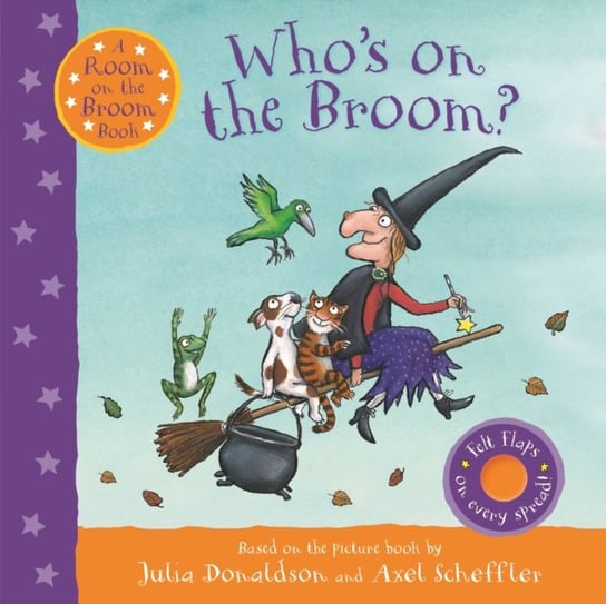 Whos on the Broom?: A Room on the Broom Book Donaldson Julia