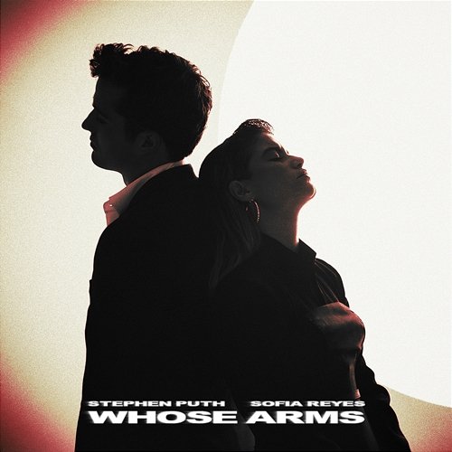 Whose Arms (feat. Sofia Reyes) Stephen Puth, Sofia Reyes feat. Sofía Reyes