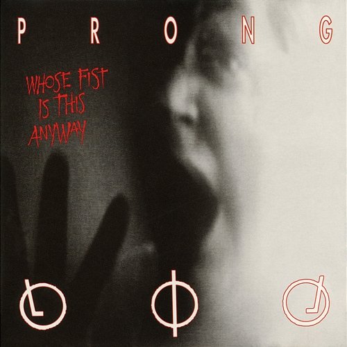 Whose Fist Is This Anyway EP Prong