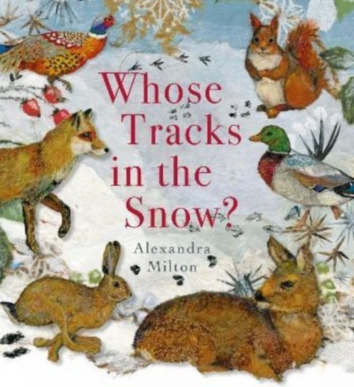 Whose Tracks in the Snow? Alexandra Milton