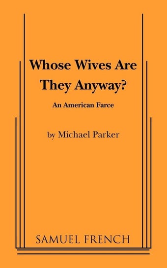 Whose Wives Are They Anyway? Parker Michael