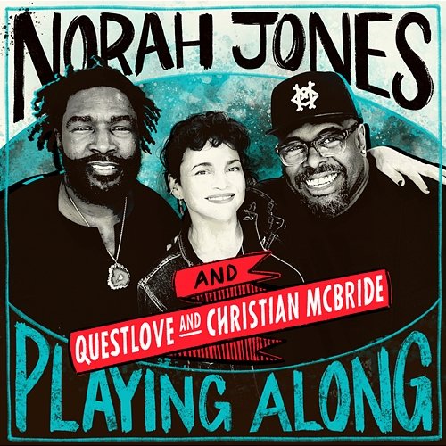 Why Am I Treated So Bad Norah Jones, Questlove feat. Christian McBride
