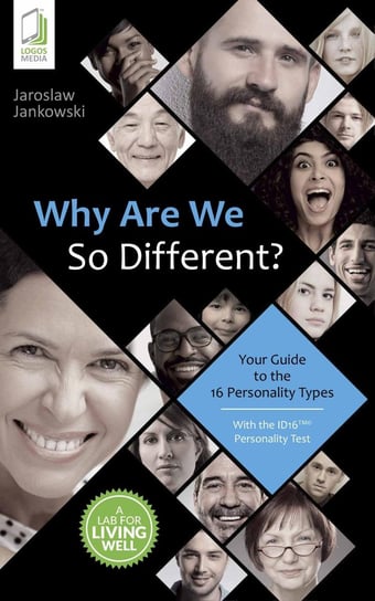 Why Are We So Different? Your Guide to the 16 Personality Types Jankowski Jarosław