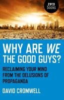 Why Are We The Good Guys? Cromwell David