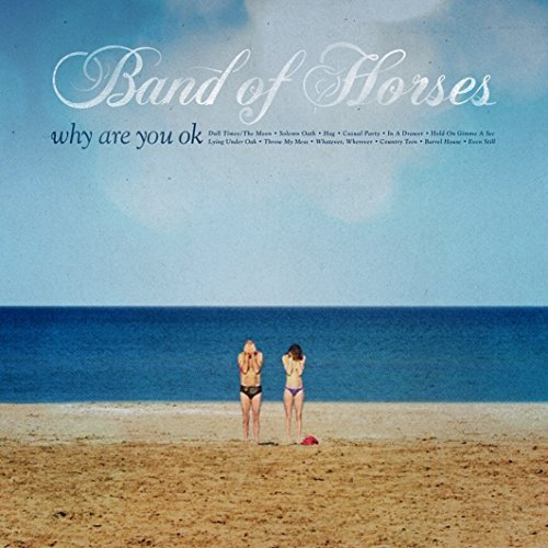 Why Are You Ok Band of Horses