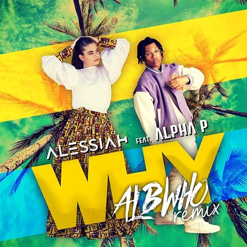 Why Alessiah feat. Alpha P