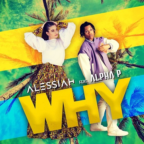 Why Alessiah feat. Alpha P