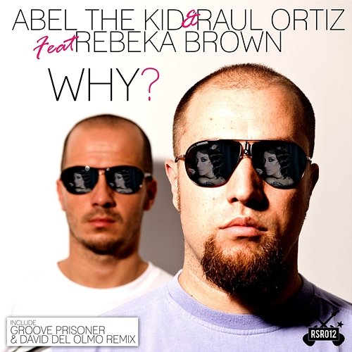 Why? Abel The Kid, Raul Ortiz