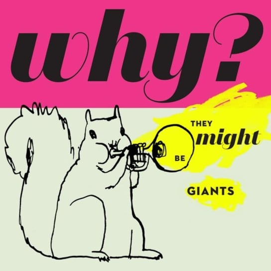 Why? They Might Be Giants