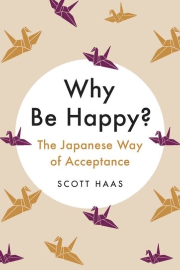 Why Be Happy? Haas Scott