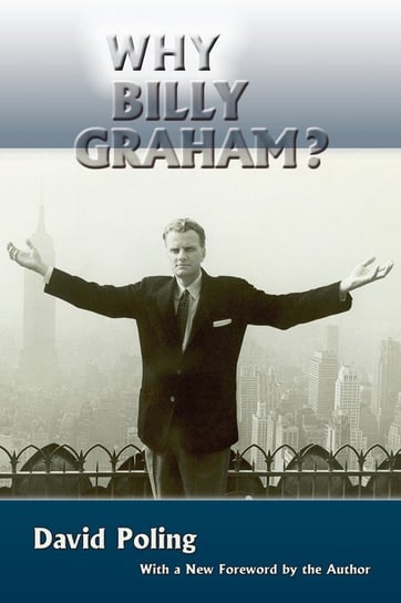 Why Billy Graham? (Softcover) David Poling