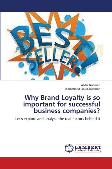 Why Brand Loyalty is so important for successful business companies? Rahman Abdul