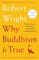 Why Buddhism Is True Wright Robert