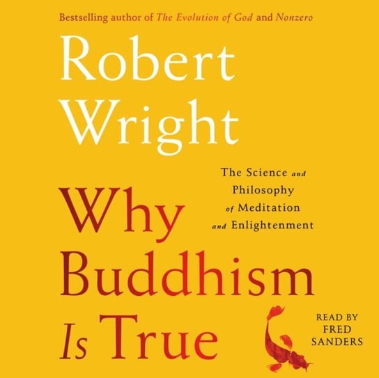 Why Buddhism is True Wright Robert