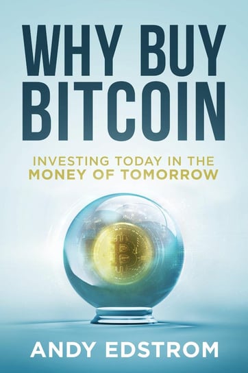 Why Buy Bitcoin Andrew Edstrom