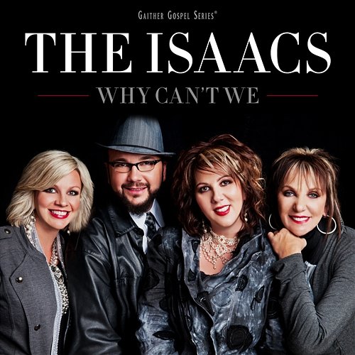 Why Can't We The Isaacs