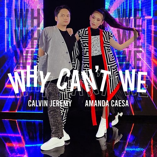 Why Can't We Amanda Caesa, Calvin Jeremy feat. Myia Thornton