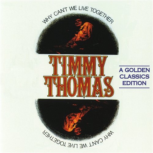Why Can't We Live Together Timmy Thomas