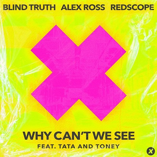 Why Can't We See Blind Truth, Alex Ross, RedScope feat. Tata and Toney