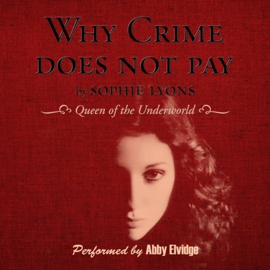 Why Crime Does Not Pay Lyons Sophie