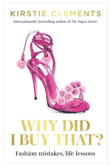 Why Did I Buy That?: Fashion mistakes, life lessons Clements Kirstie