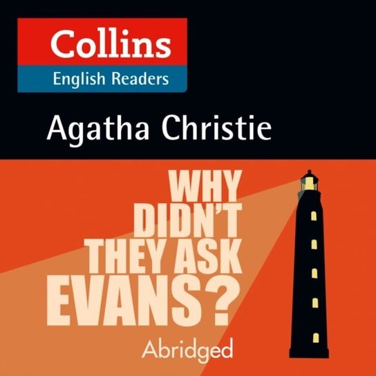 Why Didn't They Ask Evans?: Level 5, B2+ (Collins Agatha Christie ELT Readers) Christie Agatha