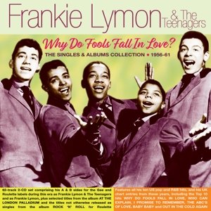 Why Do Fools Fall In Love? Lymon Frankie And The Teenagers