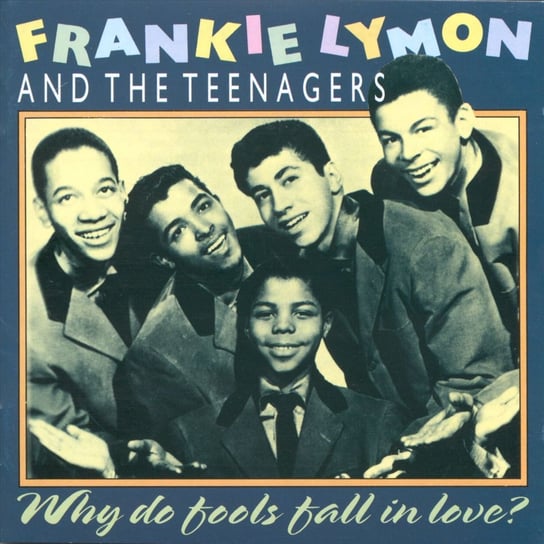 Why Do Fools Fall In Love ? Lymon Frankie And The Teenagers
