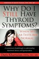 Why Do I Still Have Thyroid Symptoms? When My Lab Tests Are Normal Kharrazian Datis