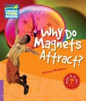 Why Do Magnets Attract? Level 4 Factbook McMahon Michael