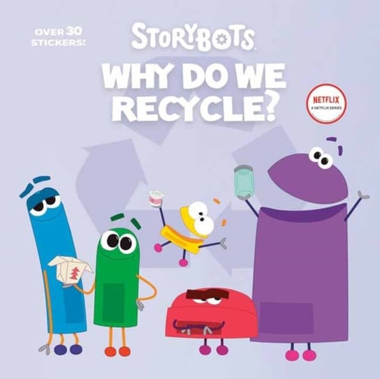 Why Do We Recycle? (StoryBots) Scott Emmons, Random House