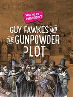 Why do we remember?: Guy Fawkes and the Gunpowder Plot Howell Izzi