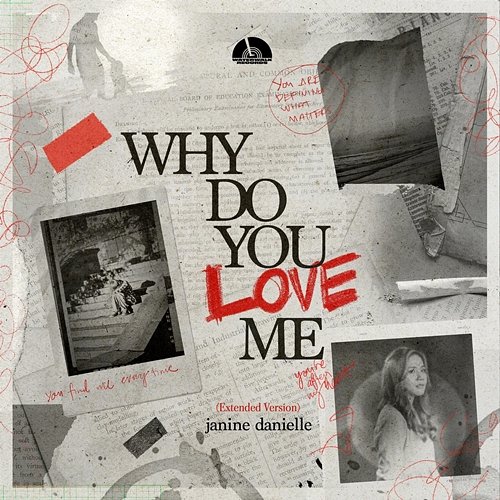 WHY DO YOU LOVE ME? (Extended Version) Janine Danielle