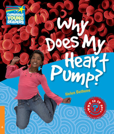 Why Does My Heart Pump? Bethune Helen