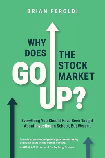 Why Does The Stock Market Go Up? Choose FI Media, Inc.