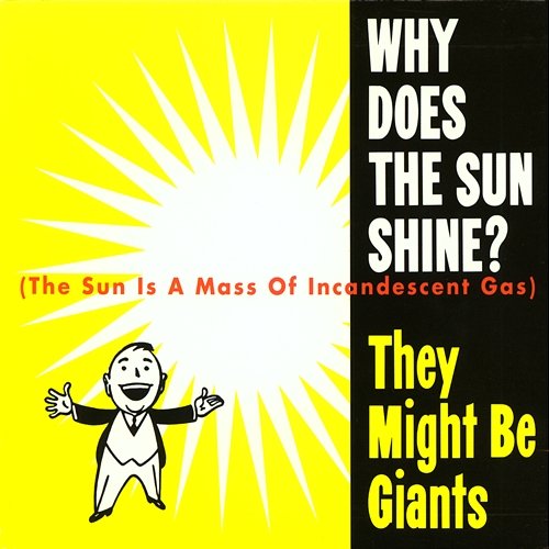 Why Does the Sun Shine They Might Be Giants