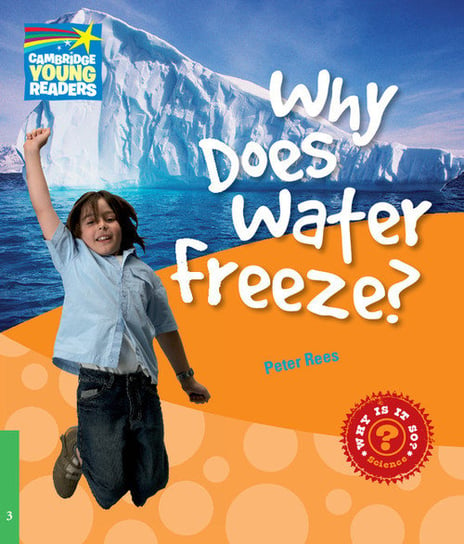 Why Does Water Freeze? Level 3. Factbook Rees Peter