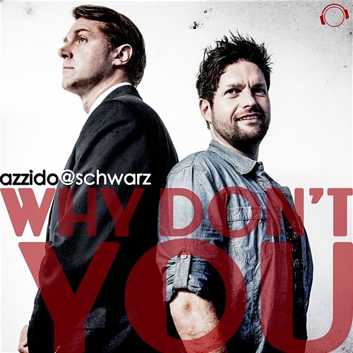 Why Don't You Azzido@Schwarz