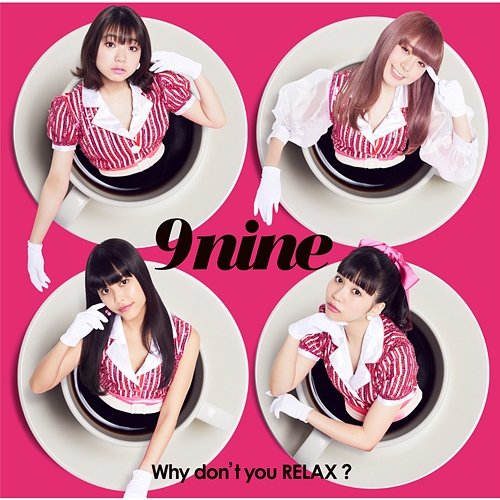 Why don't you RELAX? 9Nine