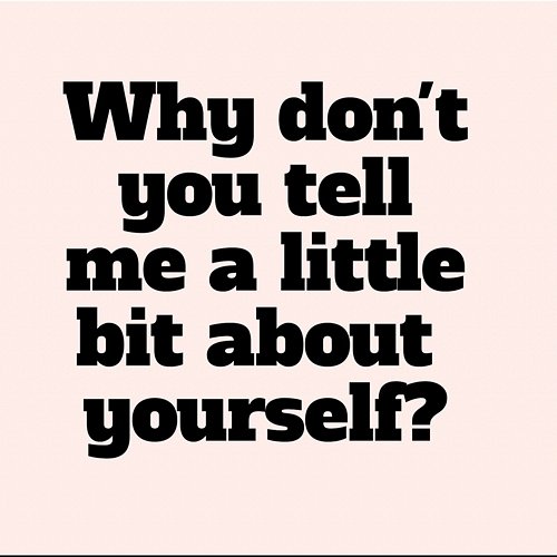 Why Don't You Tell Me a Little Bit About Yourself? Jreg