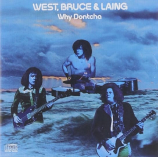 Why Dontcha West, Bruce and Laing